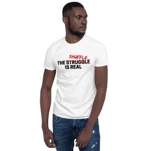The Shuffle Is Real - Short-Sleeve Unisex T-Shirt